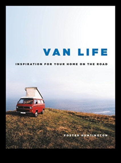 Explorări Van Life: Povești din viața reală despre viața pe drum
