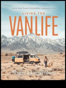 Explorări Van Life: Povești din viața reală despre viața pe drum
